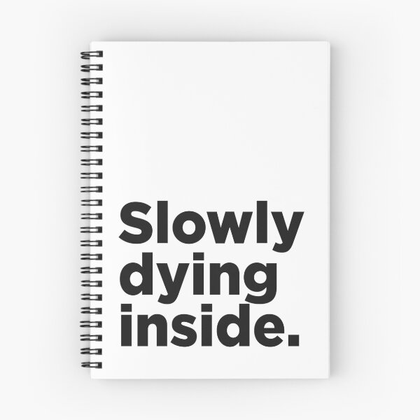 Item preview, Slowy Dying Inside. designed and sold by Memefy.