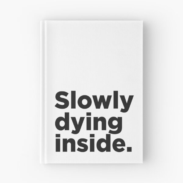 Item preview, Slowy Dying Inside. designed and sold by Memefy.