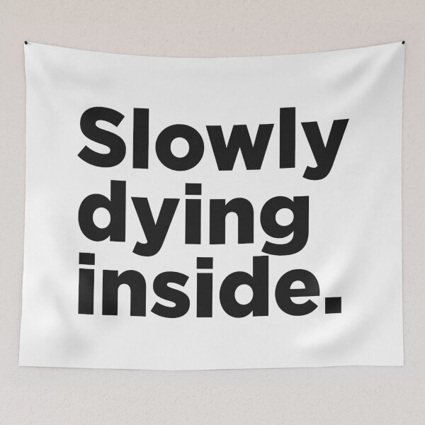 Item preview, Slowy Dying Inside. designed and sold by Memefy.