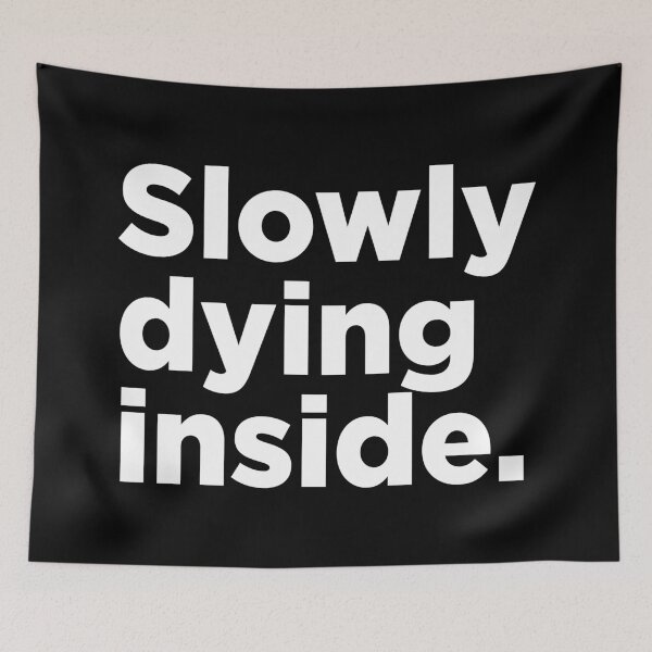 Item preview, Slowy Dying Inside. 2 designed and sold by Memefy.