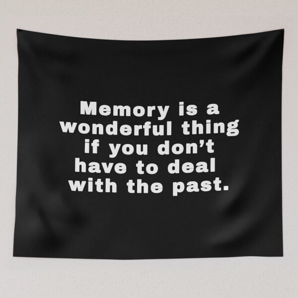 Item preview, Memory is a wonderful thing if you don't have to deal with the past designed and sold by alloutshirts.