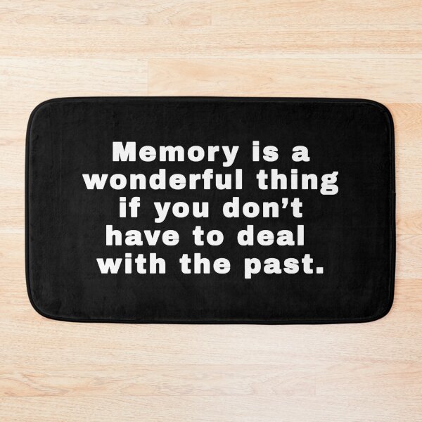 Item preview, Memory is a wonderful thing if you don't have to deal with the past designed and sold by alloutshirts.