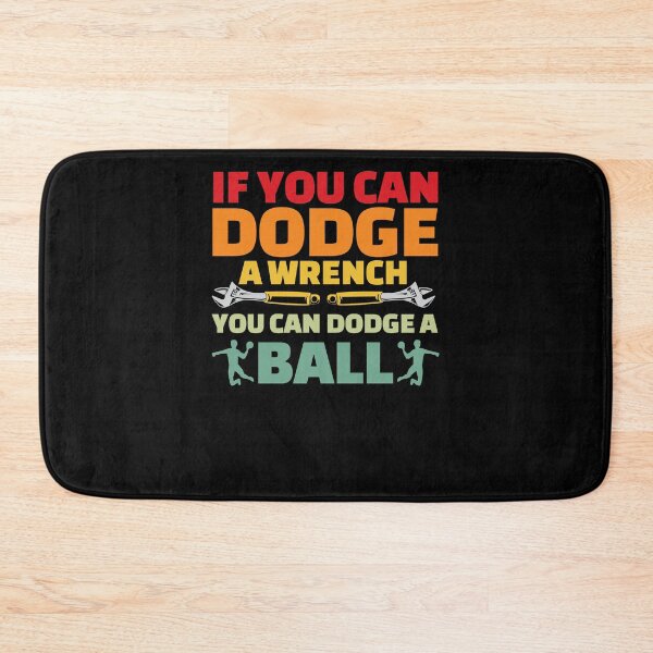 Item preview, If Can Dodge Wrench You Can Dodge Ball - Dodgeball Player designed and sold by Mc-R.
