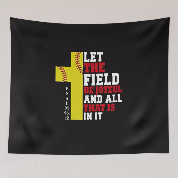 Item preview, Softball Psalm 96 12 Let The Field Be Joyful And All That Is In It designed and sold by JunevanKaaden.
