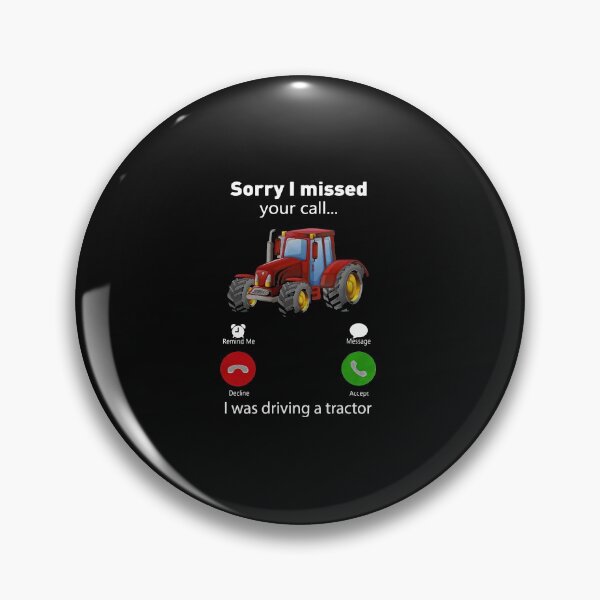 Item preview, Sorry I Missed Your Call I Was Driving A Tractor designed and sold by JunevanKaaden.