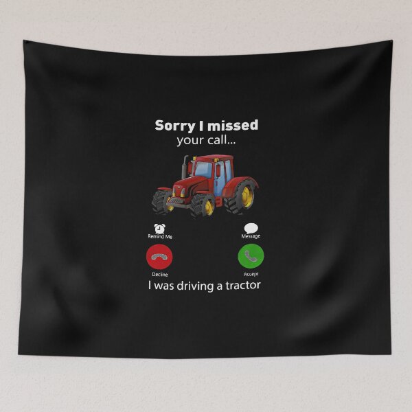 Item preview, Sorry I Missed Your Call I Was Driving A Tractor designed and sold by JunevanKaaden.