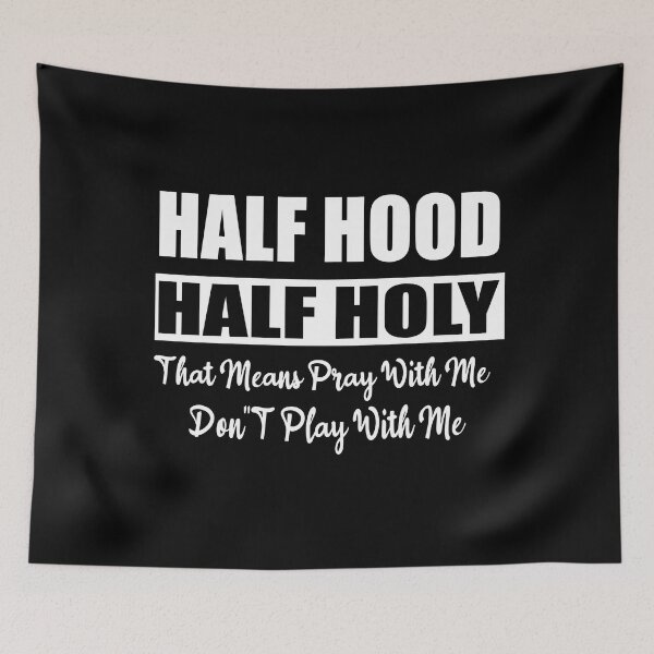 Item preview, Half Hood Half Holy Holy Shirt That Means Pray With Me  Half Hood ,Sarcastic , Funny  designed and sold by ilias13.