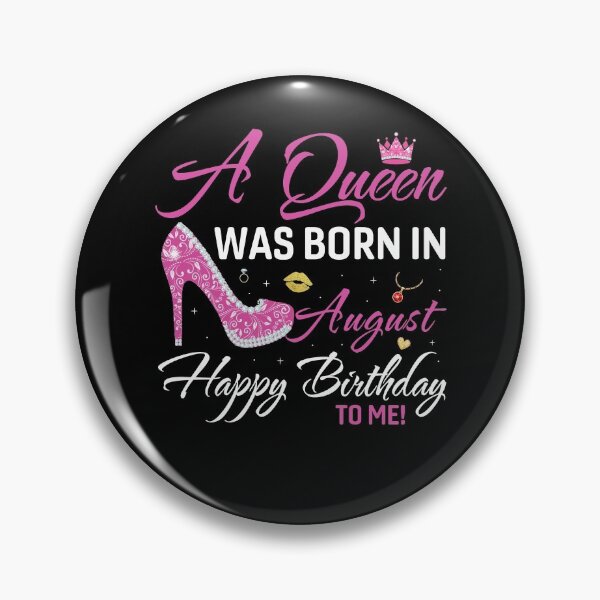 Item preview, A Queen Was Born In August Happy Birthday To Me designed and sold by Best Designer.