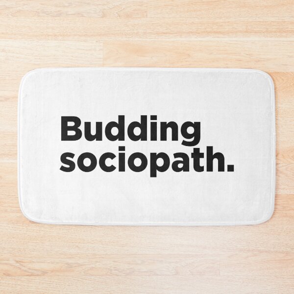 Item preview, Budding Sociopath. designed and sold by Memefy.