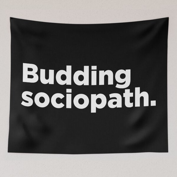 Item preview, Budding Sociopath 2 designed and sold by Memefy.
