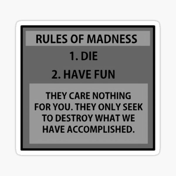 Rules of Madness Sticker