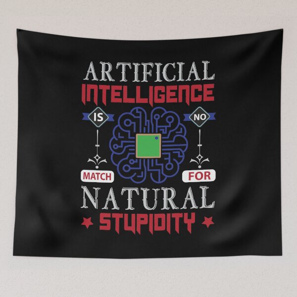 Item preview, Artificial Intelligence Is No Match For Natural Stupidity designed and sold by Silver Medal.