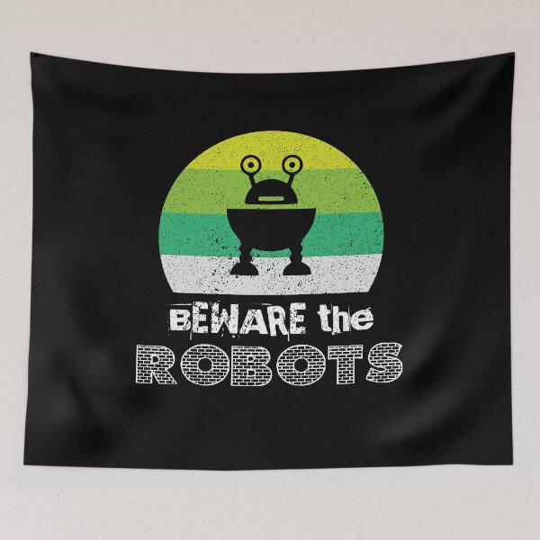 Item preview, Beware The Robots designed and sold by Silver Medal.