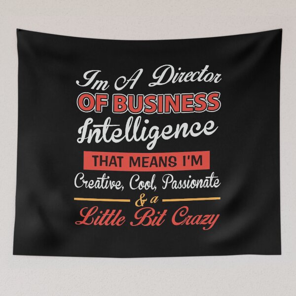 Item preview, I'm A Director of Business Intelligence That Means I'm Creative, Cool, Passionate, & Little Bit Crazy designed and sold by Silver Medal.