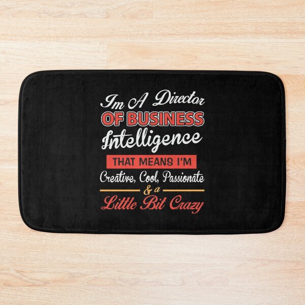 Item preview, I'm A Director of Business Intelligence That Means I'm Creative, Cool, Passionate, & Little Bit Crazy designed and sold by Silver Medal.