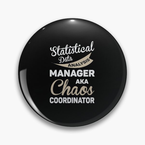 Item preview, Statistical Data Analysis Manager Aka Chaos Coordinator designed and sold by Silver Medal.