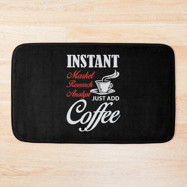 Item preview, Instant Market Research Analyst Just Add Coffee designed and sold by Silver Medal.