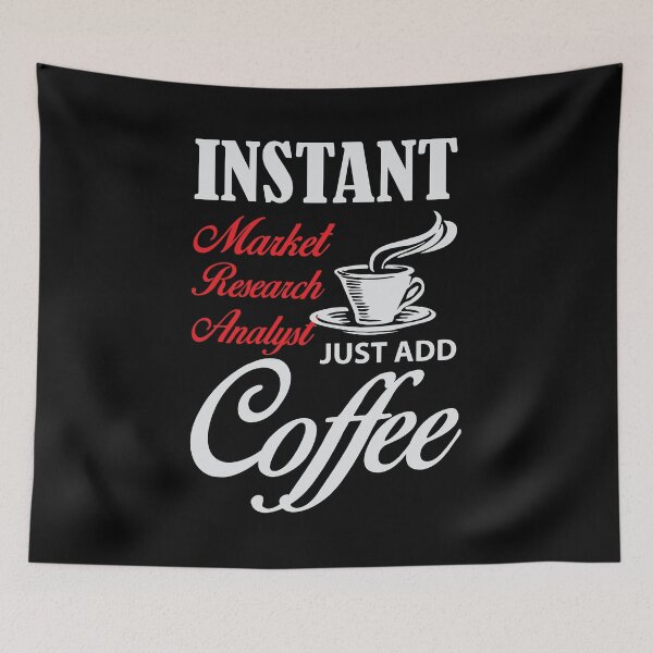 Item preview, Instant Market Research Analyst Just Add Coffee designed and sold by Silver Medal.