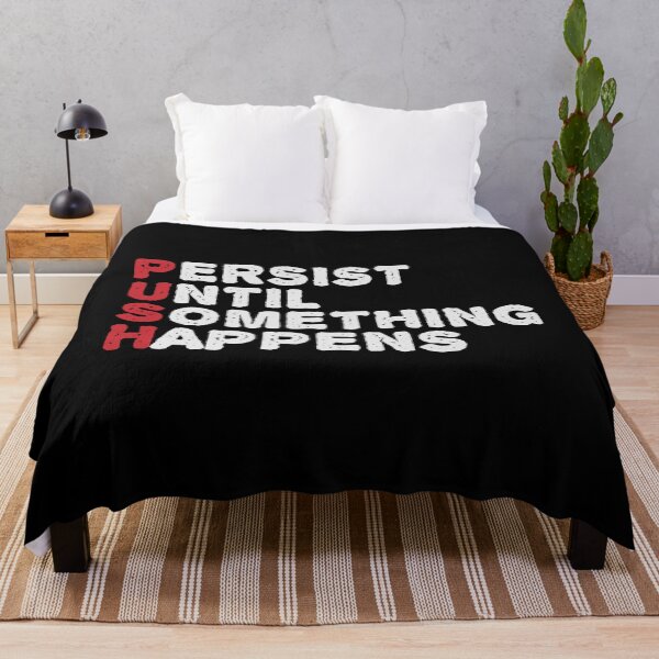 Item preview, PUSH - Persist Until Something Happens designed and sold by wkyip79.