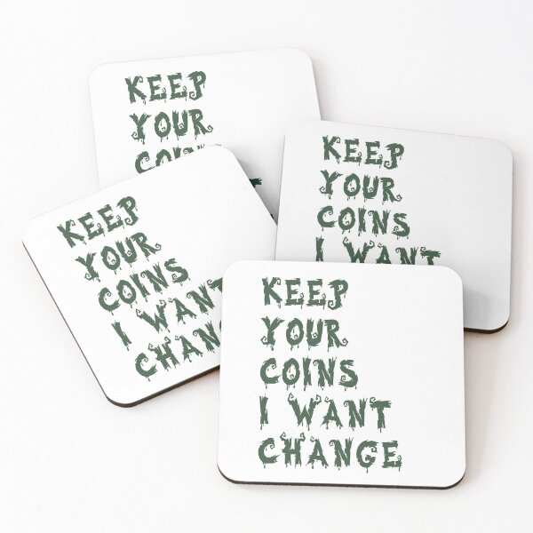 Item preview, Keep Your Coins I want Change designed and sold by Baboki.