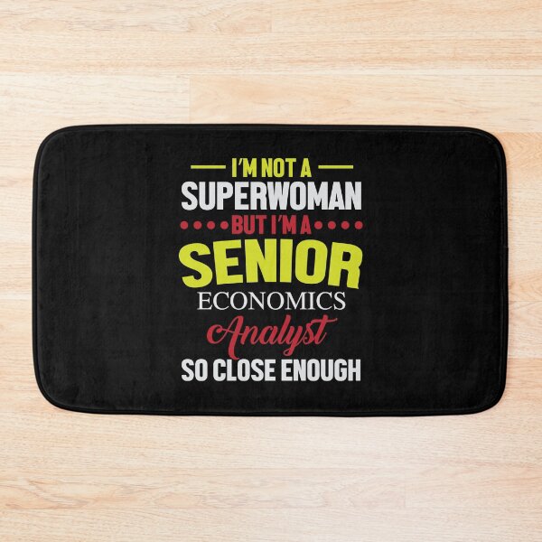 Item preview, I'm Not A Superwoman But I'm A Senior Economics Analyst So Close Enough designed and sold by Silver Medal.