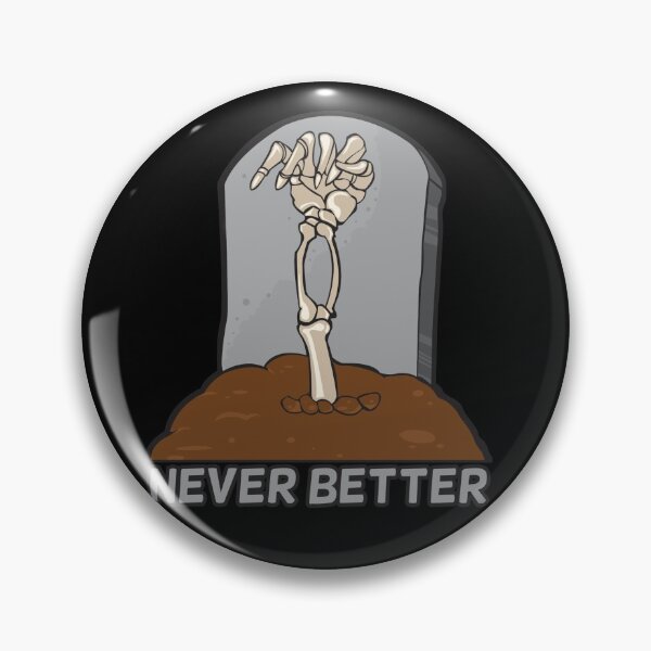 Item preview, Never Better Funny quote designed and sold by Mr Wolf.