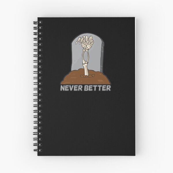 Item preview, Never Better Funny quote designed and sold by Mr Wolf.