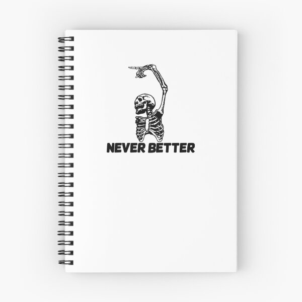 Item preview, Never Better Funny quote designed and sold by Mr Wolf.