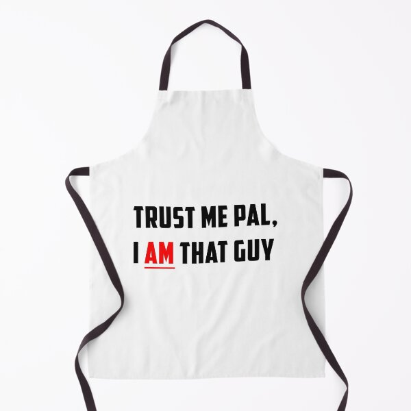 Item preview, I AM that Guy (You're Not That Guy Pal, Trust Me, You're Not That Guy) designed and sold by R3AL-D3SIGN.