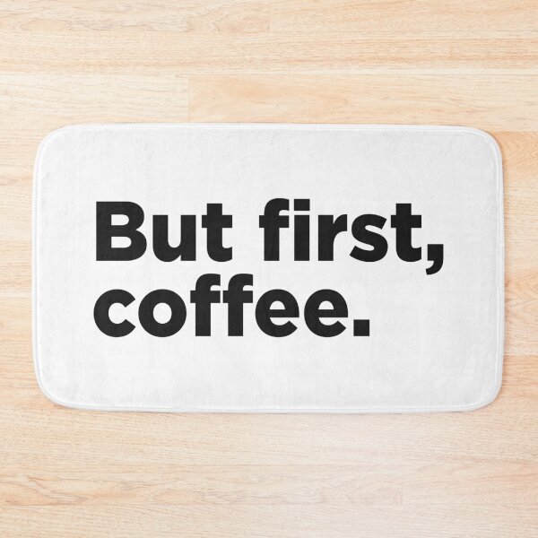 Item preview, But First, Coffee. designed and sold by Memefy.