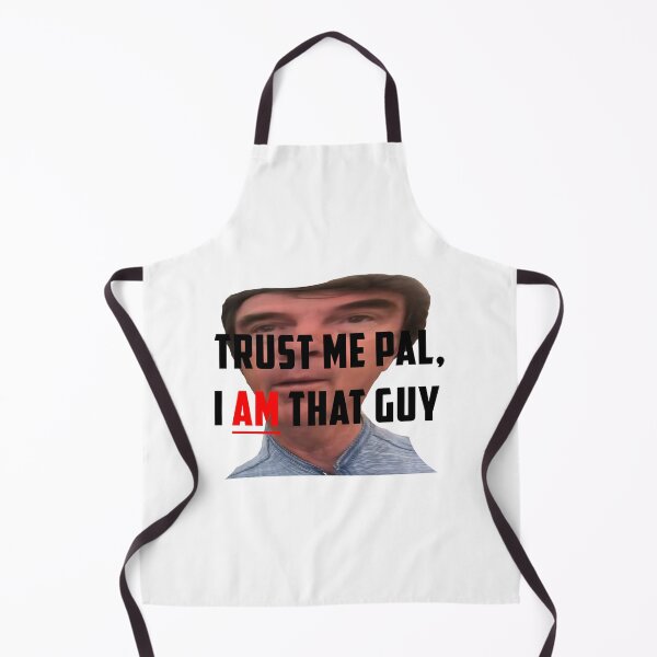 Item preview, Trust me Pal, I am that Guy designed and sold by R3AL-D3SIGN.