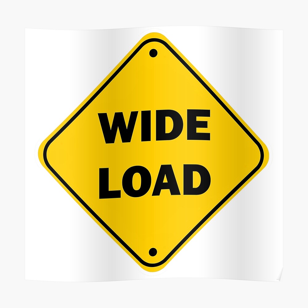Wide Load Sign >> Wide Load Sign Poster Wide Load Sign >> Wide Load Sign Poster