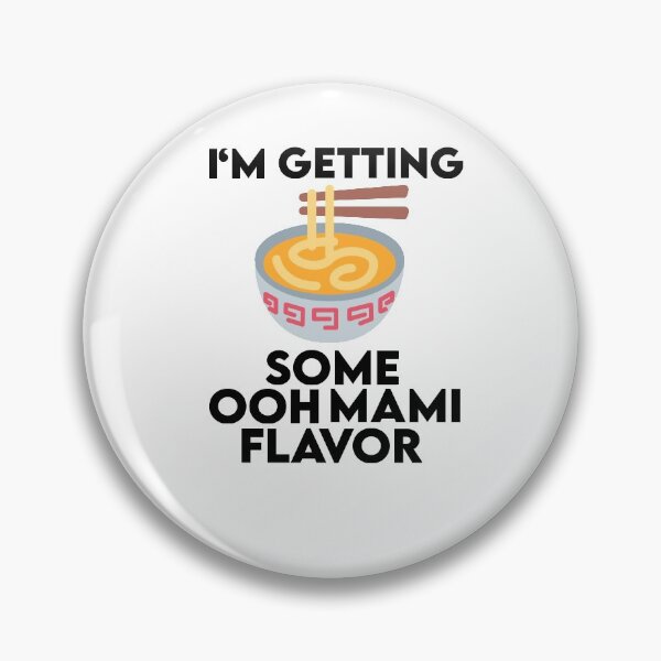 Item preview,  I'm Getting Some Umami (ooh mami) Flavor designed and sold by AritraSur.