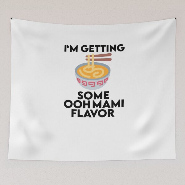 Item preview,  I'm Getting Some Umami (ooh mami) Flavor designed and sold by AritraSur.