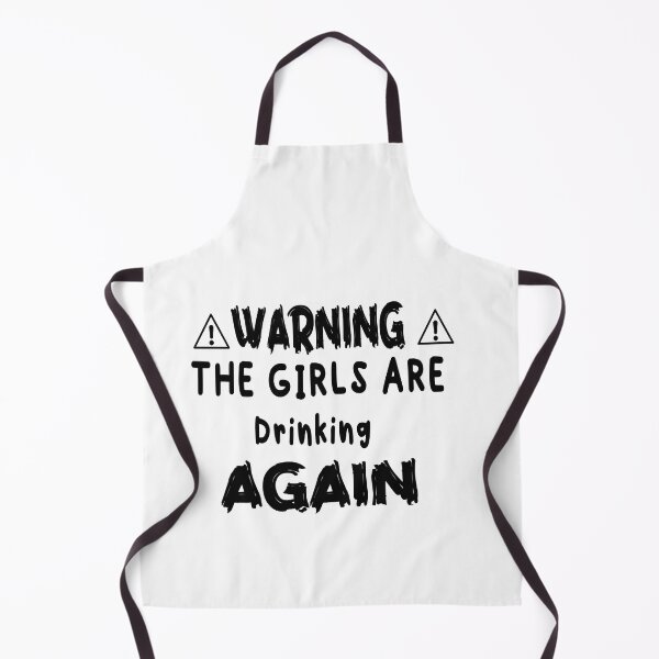 Item preview, Warning The Girls Are Drinking Again designed and sold by ilias13.