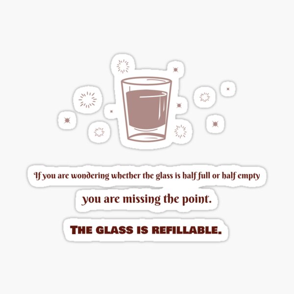Sticker Verre A Moitie Vide A Moitie Plein Rechargeable Motivation Par Ittybittyowl Redbubble