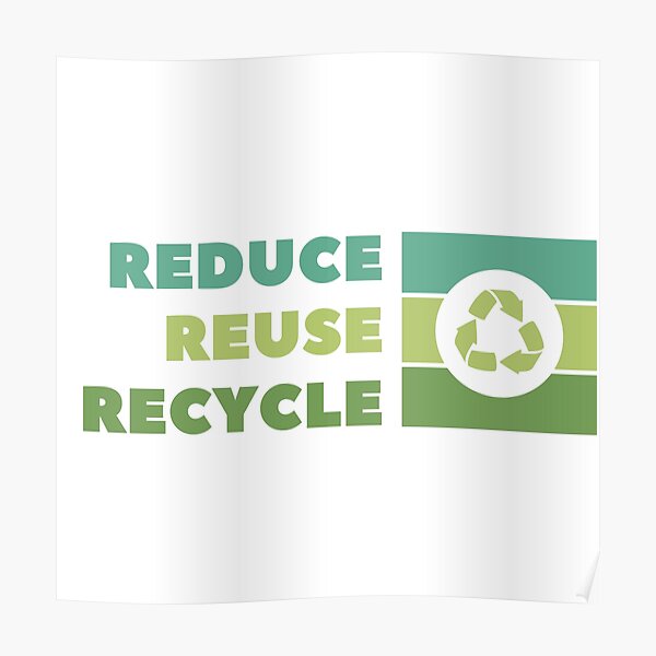reduce reuse recycle Poster