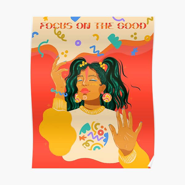 Focus On The Good Poster