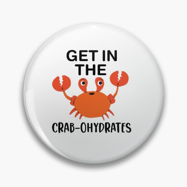 Item preview, Get In The Crabohydrates (carbohtydrates) designed and sold by AritraSur.