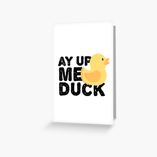 Nottingham East Midlands Slang Happy Birthday Me Duck Ducky Card Ay Up 