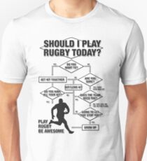 Should I Play Rugby Today? Unisex T-Shirt