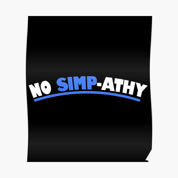 No Simp Athy Poster For Sale By Prodbynieco Redbubble