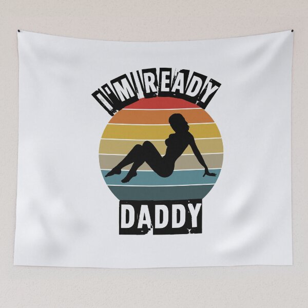 Item preview, I’m Ready Daddy | Daddy Kink | Kinky Submissive | Yes Daddy  designed and sold by niceb00y.