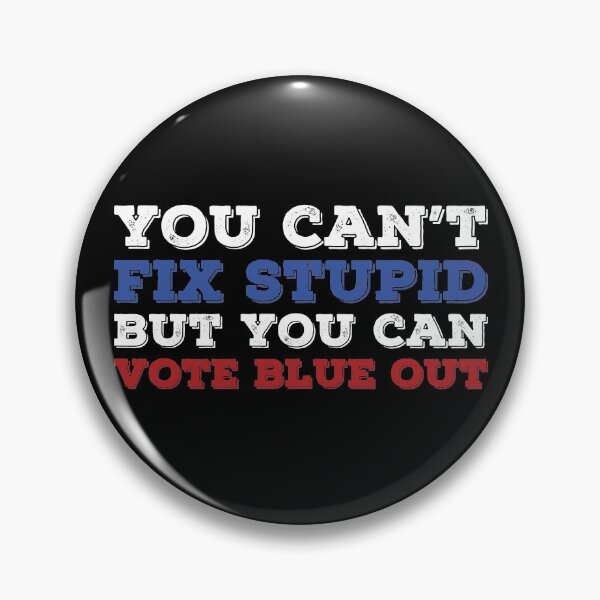 Item preview, You can't fix stupid but you can vote blue out anti joe biden designed and sold by Mcguire94.