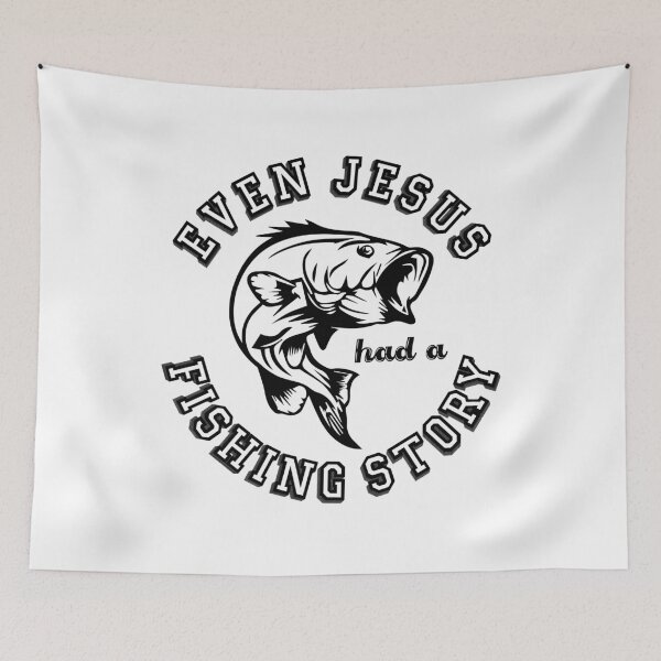 Item preview, Even Jesus had a Fishing Story designed and sold by lyboogie.