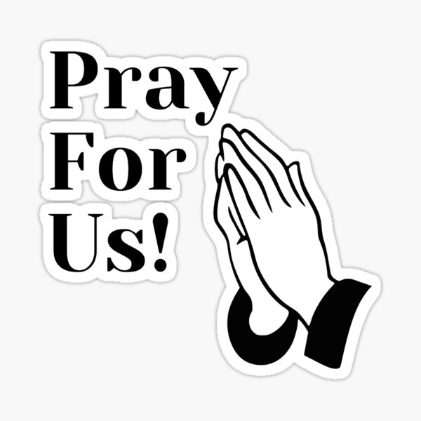 Pray For Us! Christian Religious Design! Sticker