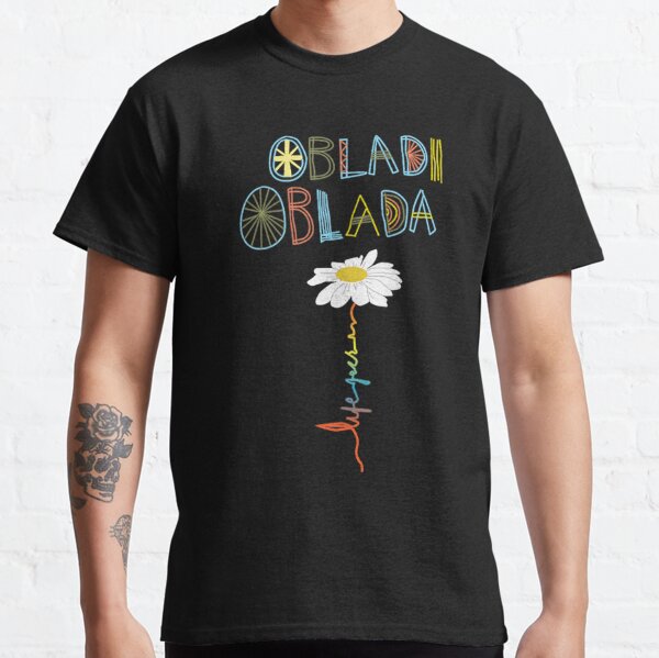 Obladi T-Shirts for Sale | Redbubble