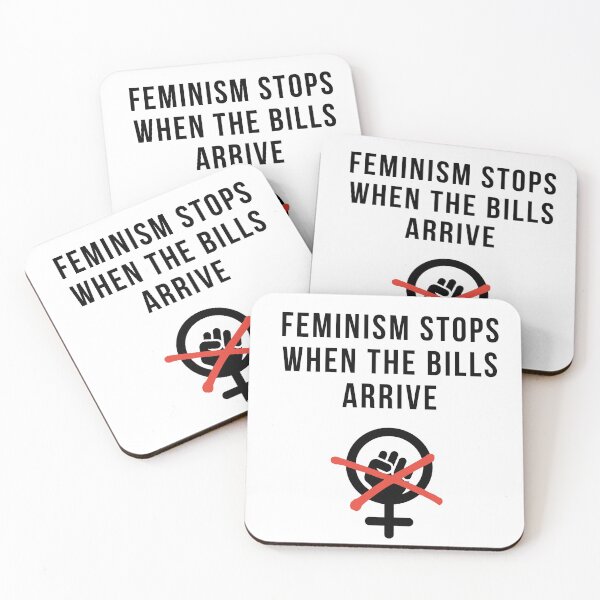 Item preview, feminism stops when the bills arrive | funny anti feminism designed and sold by DeltaWhiskey-.