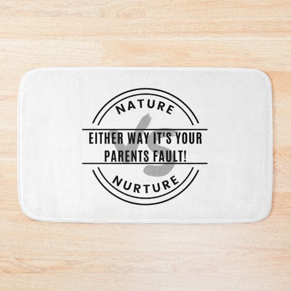 Item preview, Nature Vs Nurture- Either way its your parents fault - Psychology Design designed and sold by Psychologist's Inventory.