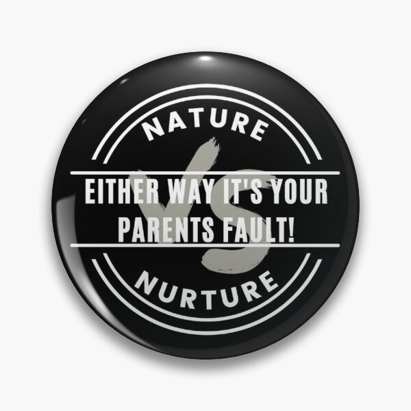 Item preview, Nature Vs Nurture- Either way its your parents fault - Psychology Design designed and sold by Psychologist's Inventory.